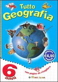 Tutto geografia. 6 anni  - Libro Touring Junior 2009, Tutto geografia | Libraccio.it