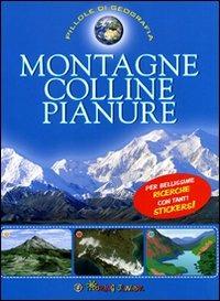 Montagne, colline, pianure. Con adesivi. Ediz. illustrata  - Libro Touring Junior 2009, Pillole di geografia | Libraccio.it