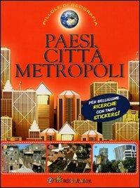 Paesi, città, metropoli. Con adesivi. Ediz. illustrata  - Libro Touring Junior 2009, Pillole di geografia | Libraccio.it