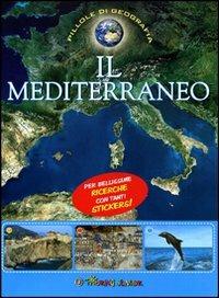 Il Mediterraneo. Con adesivi. Ediz. illustrata  - Libro Touring Junior 2009, Pillole di geografia | Libraccio.it