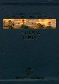 Tunisia, Libia  - Libro Touring 2009, Guide Europa e paesi del Mediterraneo | Libraccio.it