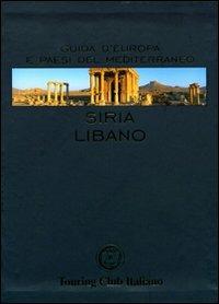 Siria, Libano  - Libro Touring 2009, Guide Europa e paesi del Mediterraneo | Libraccio.it