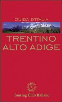 Trentino Alto Adige  - Libro Touring 2009, Guide rosse | Libraccio.it