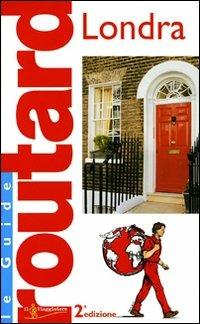Londra  - Libro Touring Il Viaggiatore 2009, Guide Routard. Europa | Libraccio.it