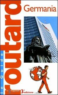 Germania  - Libro Touring Il Viaggiatore 2009, Guide Routard. Europa | Libraccio.it