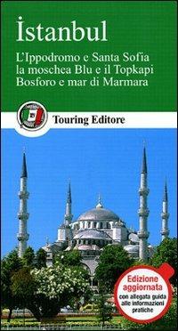Istanbul  - Libro Touring 2011, Guide verdi d'Europa | Libraccio.it