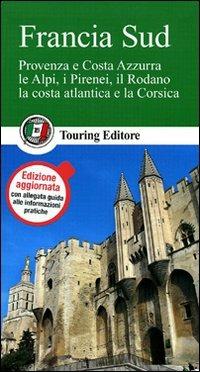 Francia del Sud  - Libro Touring 2011, Guide verdi d'Europa | Libraccio.it