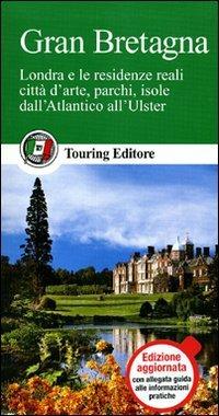 Gran Bretagna  - Libro Touring 2011, Guide verdi d'Europa | Libraccio.it