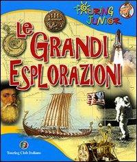 Le grandi esplorazioni  - Libro Touring Junior 2009, Discovery | Libraccio.it