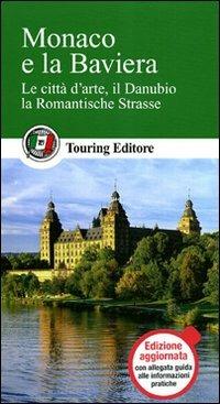 Monaco e la Baviera  - Libro Touring 2011, Guide verdi d'Europa | Libraccio.it