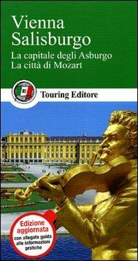 Vienna. Salisburgo  - Libro Touring 2011, Guide verdi d'Europa | Libraccio.it