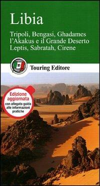 Libia  - Libro Touring 2011, Guide verdi del mondo | Libraccio.it