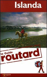 Islanda  - Libro Touring Il Viaggiatore 2010, Guide Routard. Europa | Libraccio.it