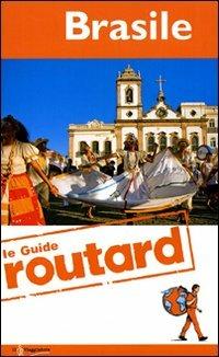 Brasile  - Libro Touring Il Viaggiatore 2010, Guide Routard. Mondo | Libraccio.it