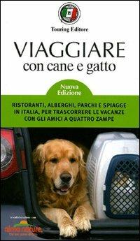 Viaggiare con cane e gatto  - Libro Touring 2010, Guide di viaggio | Libraccio.it