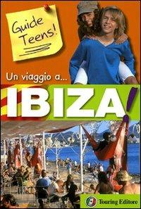 Un viaggio a... Ibiza!  - Libro Touring 2010, Guide Teens | Libraccio.it