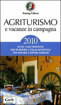 Agriturismo e vacanze in campagna 2010  - Libro Touring 2010, Guide accoglienza | Libraccio.it