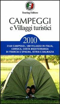 Campeggi e villaggi turistici 2010  - Libro Touring 2010, Guide accoglienza | Libraccio.it