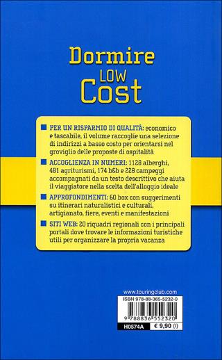 Dormire low cost. Alberghi, B&B, agriturismi, campeggi: oltre 2000 indirizzi in Italia per spendere poco senza rinunciare alla qualità  - Libro Touring 2010, Guide Low cost | Libraccio.it