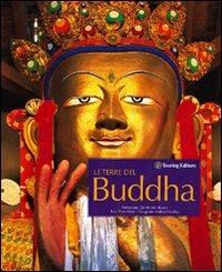 Le terre del Buddha. Ediz. illustrata - Piero Verni, Andrea Pistolesi - Libro Touring 2010, Divulgazione e illustrati Touring | Libraccio.it