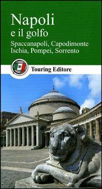 Napoli e il Golfo. Ediz. illustrata  - Libro Touring 2011, Guide verdi d'Italia | Libraccio.it