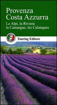 Provenza e Costa Azzurra. Ediz. illustrata  - Libro Touring 2011, Guide verdi d'Europa | Libraccio.it