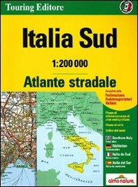 Atlante stradale d'Italia. Sud 1:200.000  - Libro Touring 2011, Atlanti stradali | Libraccio.it
