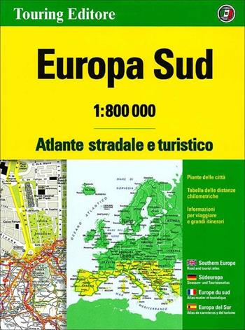 Europa sud. Atlante stradale e turistico 1:800.000  - Libro Touring 2012, Atlanti stradali | Libraccio.it