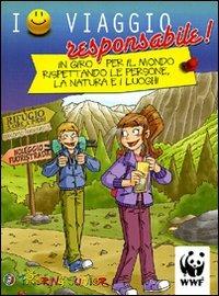 Io viaggio responsabile. In giro per il mondo rispettando le persone, la natura e i luoghi - Elena Gatti - Libro Touring Junior 2011, Manuali Touring Junior | Libraccio.it