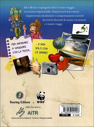 Io viaggio responsabile. In giro per il mondo rispettando le persone, la natura e i luoghi - Elena Gatti - Libro Touring Junior 2011, Manuali Touring Junior | Libraccio.it