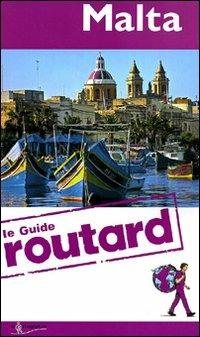 Malta  - Libro Touring Il Viaggiatore 2011, Guide Routard. Europa | Libraccio.it