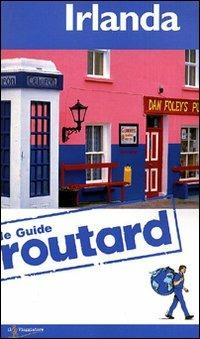 Irlanda  - Libro Touring Il Viaggiatore 2011, Guide Routard. Europa | Libraccio.it