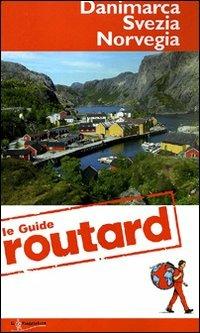 Danimarca. Svezia. Norvegia  - Libro Touring Il Viaggiatore 2011, Guide Routard. Europa | Libraccio.it