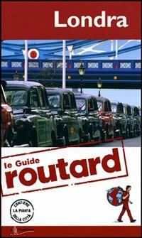 Londra  - Libro Touring Il Viaggiatore 2011, Guide Routard. Europa | Libraccio.it