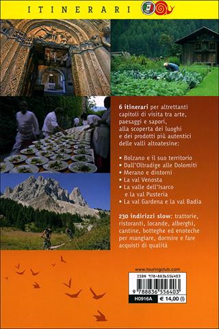 Alto Adige Südtirol. Tra masi e castelli, laghi e cime alpine, strade del vino e sapori mitteleuropei  - Libro Touring 2011, Itinerari. Slow Food | Libraccio.it