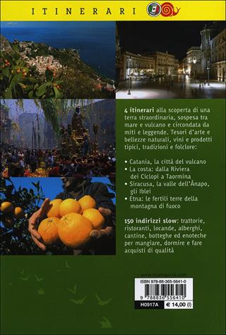 Etna e Sicilia orientale. Luci, colori e profumi tra Catania, Siracusa e Taormina  - Libro Touring 2011, Itinerari. Slow Food | Libraccio.it