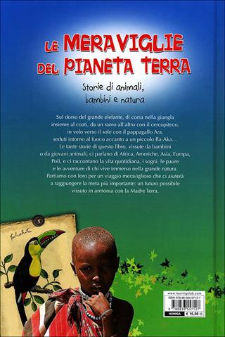 Le Meraviglie del Pianeta Terra. Storie di animali, bambini e natura. Ediz. illustrata - Roberto Isotti, Micol Ricci, Gabriele Salari - Libro Touring Junior 2011, Narrativa TJ | Libraccio.it