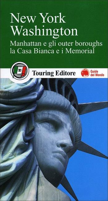 New York, Washington. Con guida alle informazioni pratiche  - Libro Touring 2012, Guide verdi del mondo | Libraccio.it