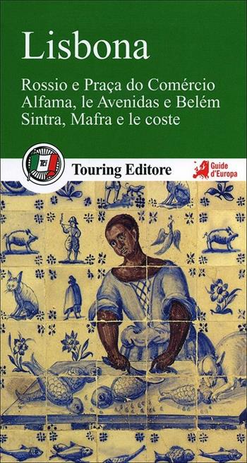 Lisbona. Con guida alle informazioni pratiche  - Libro Touring 2012, Guide verdi d'Europa | Libraccio.it