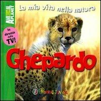 Ghepardo - Meredith Costain - Libro Touring Junior 2012, Animal Planet. La mia vita nella natura | Libraccio.it