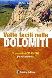Vette facili nelle Dolomiti. 50 ascensioni classiche per escursionisti