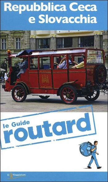 Repubblica Ceca e Slovacchia  - Libro Touring Il Viaggiatore 2012, Guide Routard. Europa | Libraccio.it