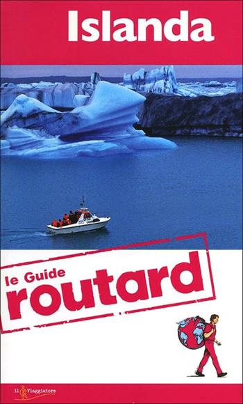 Islanda  - Libro Touring Il Viaggiatore 2012, Guide Routard. Europa | Libraccio.it