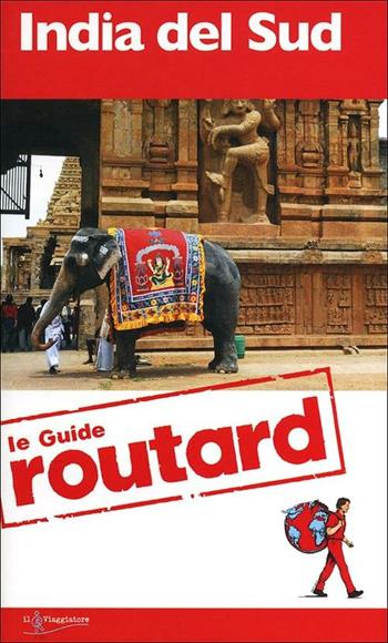 India del sud  - Libro Touring Il Viaggiatore 2012, Guide Routard. Mondo | Libraccio.it