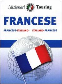 Francese. Italiano-francese, francese-italiano. Ediz. bilingue  - Libro Touring 2012, Dizionari per chi viaggia | Libraccio.it