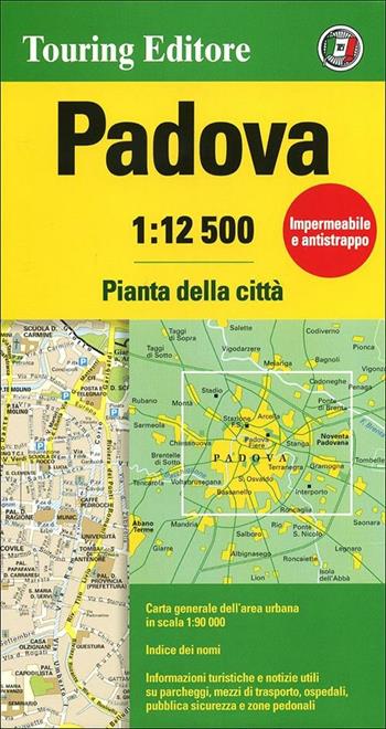 Padova 1:12.500. Pianta della città  - Libro Touring 2012, Carte e piante di città | Libraccio.it