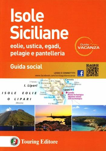 Isole siciliane. Eolie, Ustica, Egadi, Pelagie e Pantelleria. Guida s ocial  - Libro Touring 2012, Guida vacanza | Libraccio.it