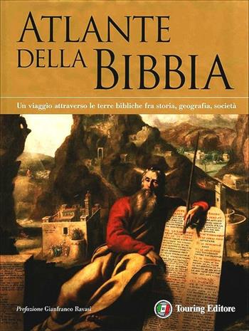 Atlante della Bibbia. Ediz. illustrata  - Libro Touring 2012, Divulgazione e illustrati Touring | Libraccio.it