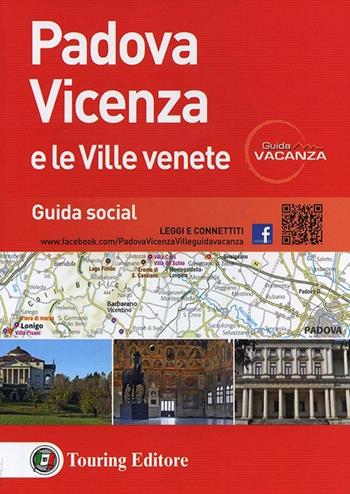 Padova Vicenza e le ville venete  - Libro Touring 2013, Guida vacanza | Libraccio.it