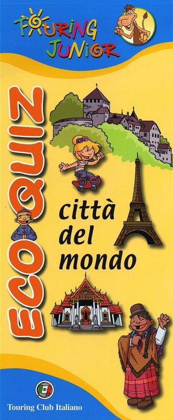 Eco quiz. Città del mondo  - Libro Touring Junior 2013, Enigmistica e quiz | Libraccio.it